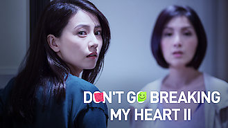 Don't Go Breaking My Heart 2 (2014) on Netflix in the USA Don't Go Breaking My Heart 2 (2014) on Netflix in the USA