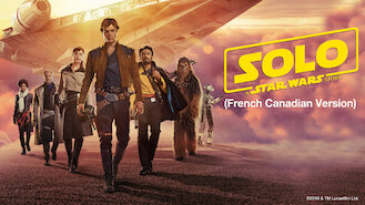 Solo: A Star Wars Story... (2018) on Netflix in Canada Solo: A Star Wars Story... (2018) on Netflix in Canada
