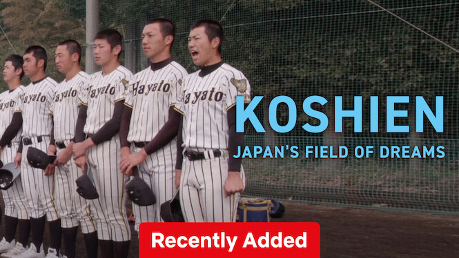 18th Feb: Koshien: Japan's Field of Dreams (2019), 1hr 33m [TV-PG] (6.6/10)